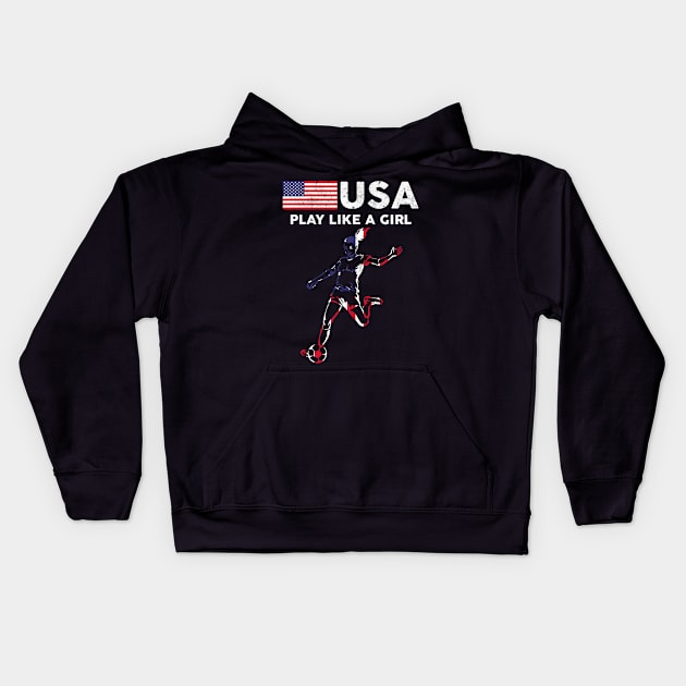 USA Play Like a Girl Soccer Football USA Flag Kids Hoodie by torifd1rosie